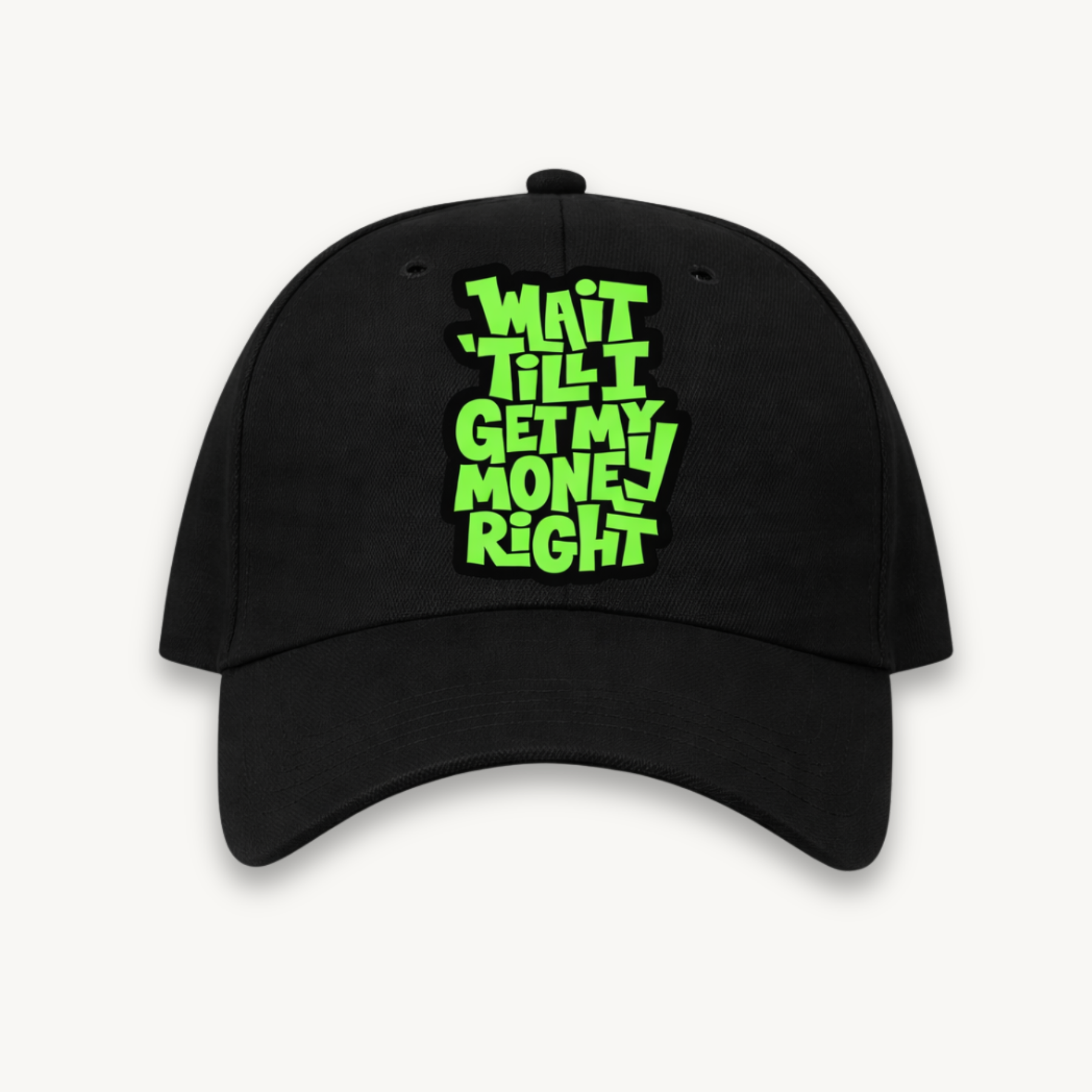TNC Wait Till I Get My Money Right Baseball Black Cap