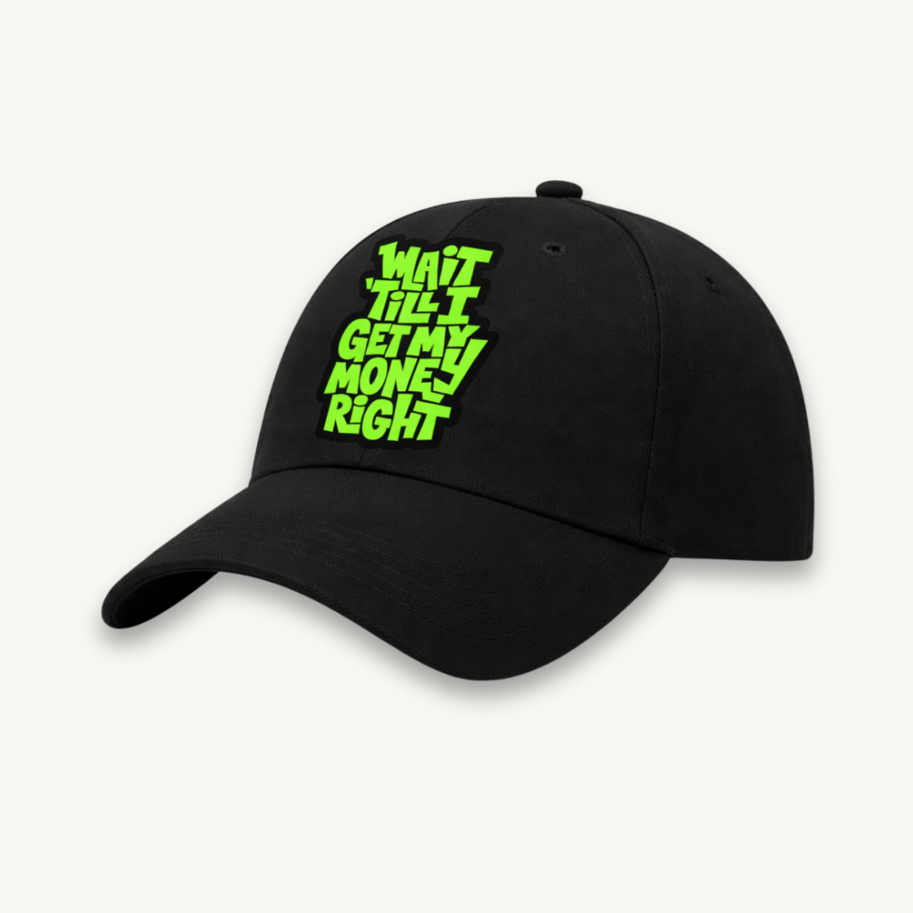 TNC Wait Till I Get My Money Right Baseball Black Cap