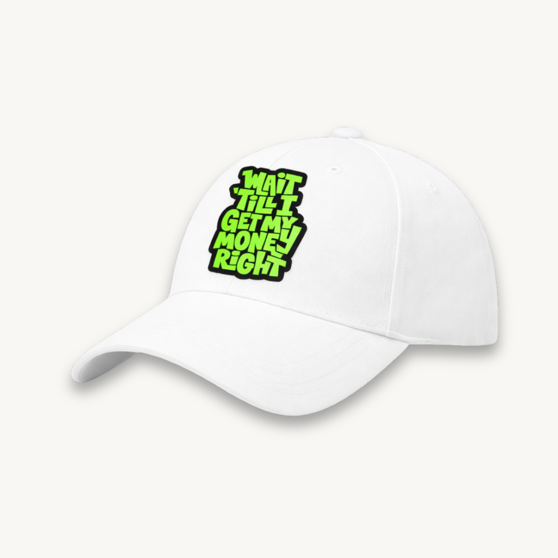 TNC Wait Till I Get My Money Right Baseball White Cap